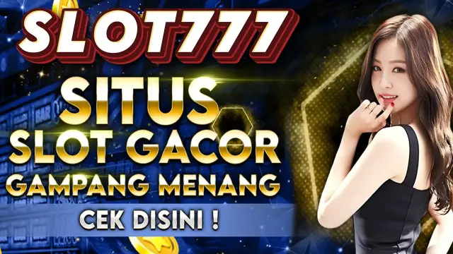 Opsi Slot Gacor Terbaik Agen Slot777 Online RTP Live Terlengkap